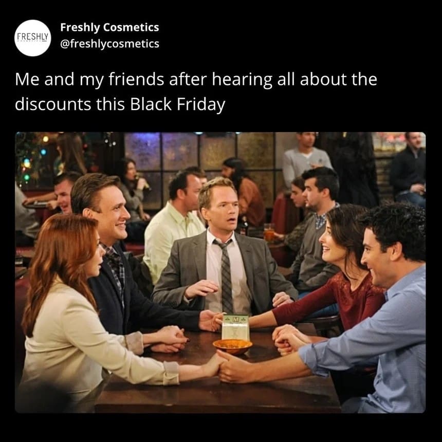 Freshly Cosmetics Black Friday meme