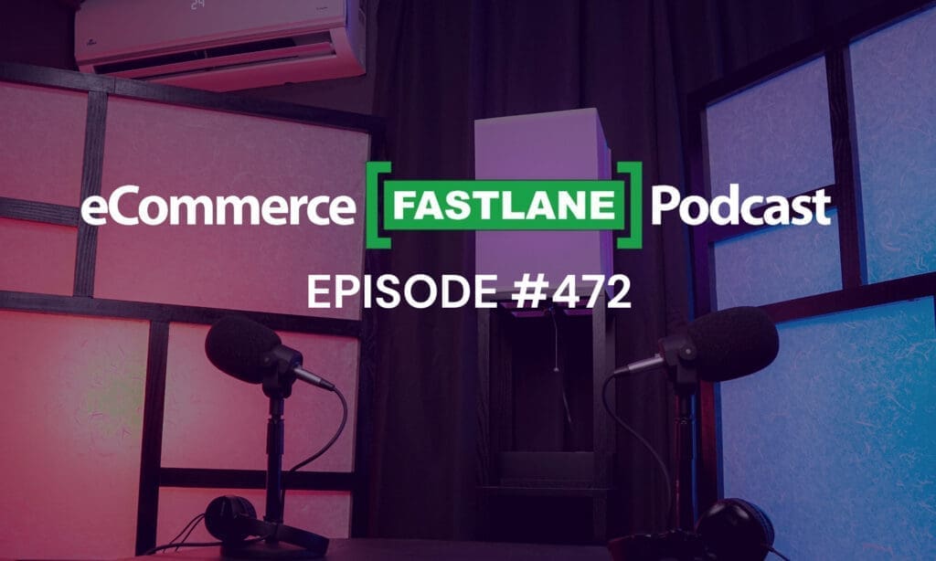 Ecommerce fastlane podcast