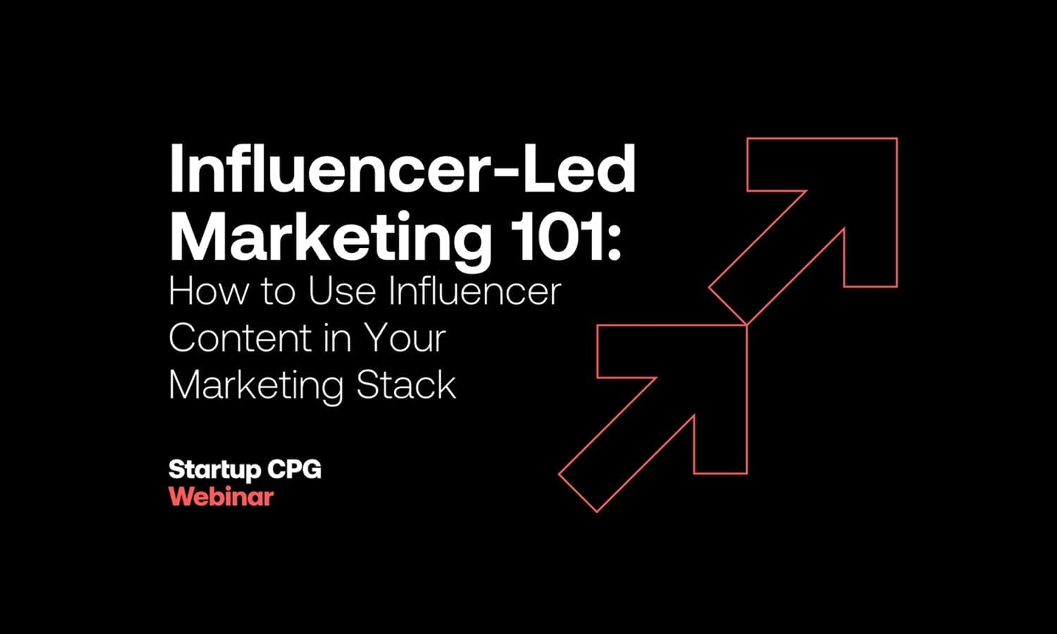 influencer-led marketing 101: myriah castillo, val ponce de leon & stephanie brown join startup cpg webinar