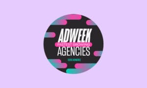 Adweek Fastest Growing Agency